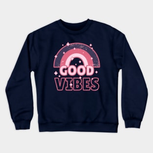 Pink Rainbow and Good Vibes Crewneck Sweatshirt
